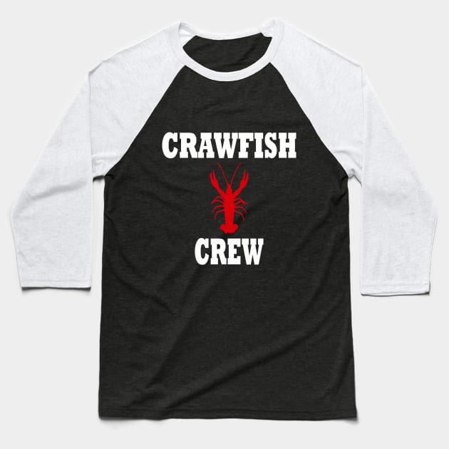 Crawfish Crew - I Love Crawfish Season Gift T Shirt for Crawfish Boil, Party, Festival Matching Family Shirts Baseball T-Shirt by JPDesigns